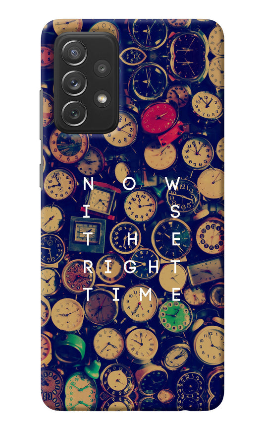 Now is the Right Time Quote Samsung A72 Back Cover