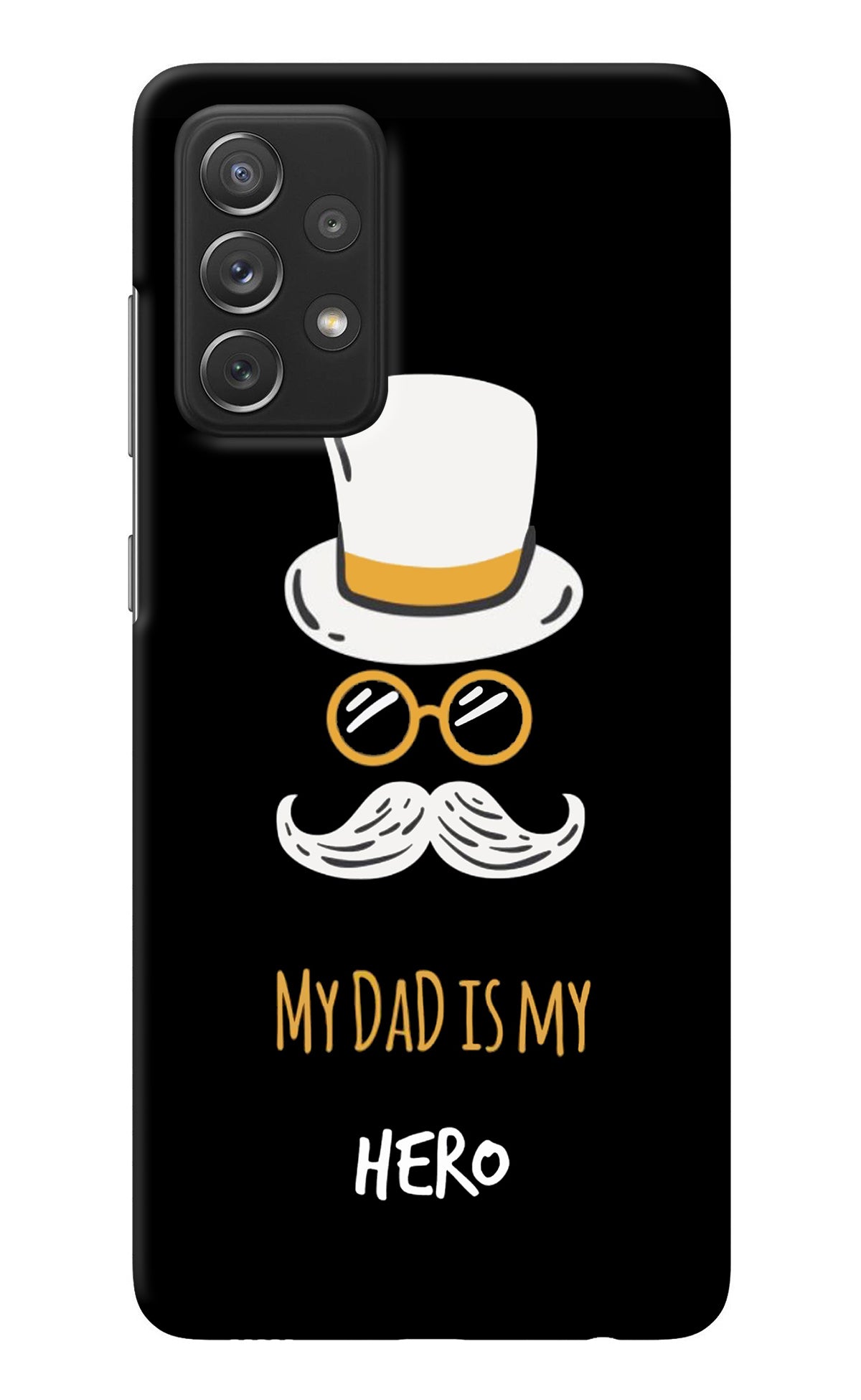 My Dad Is My Hero Samsung A72 Back Cover