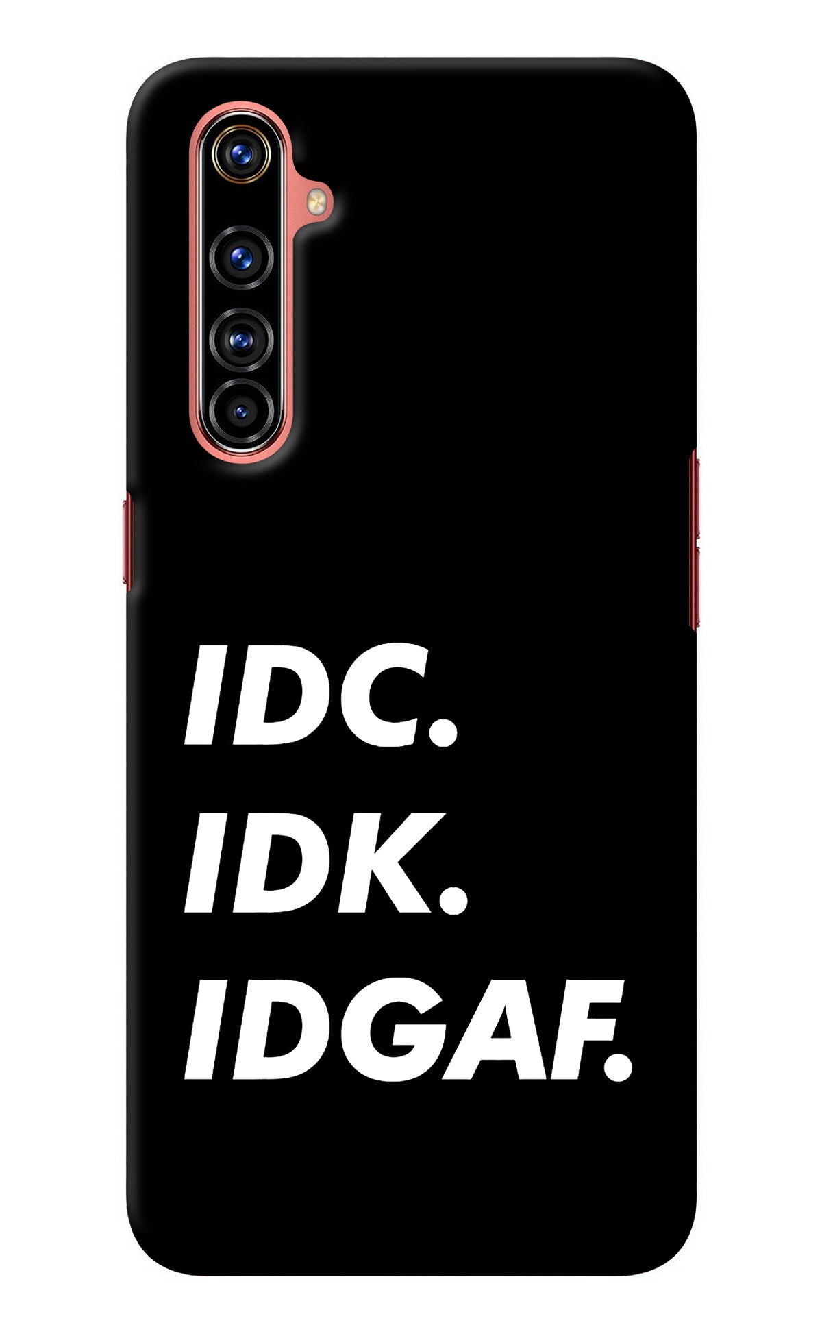 Idc Idk Idgaf Realme X50 Pro Back Cover