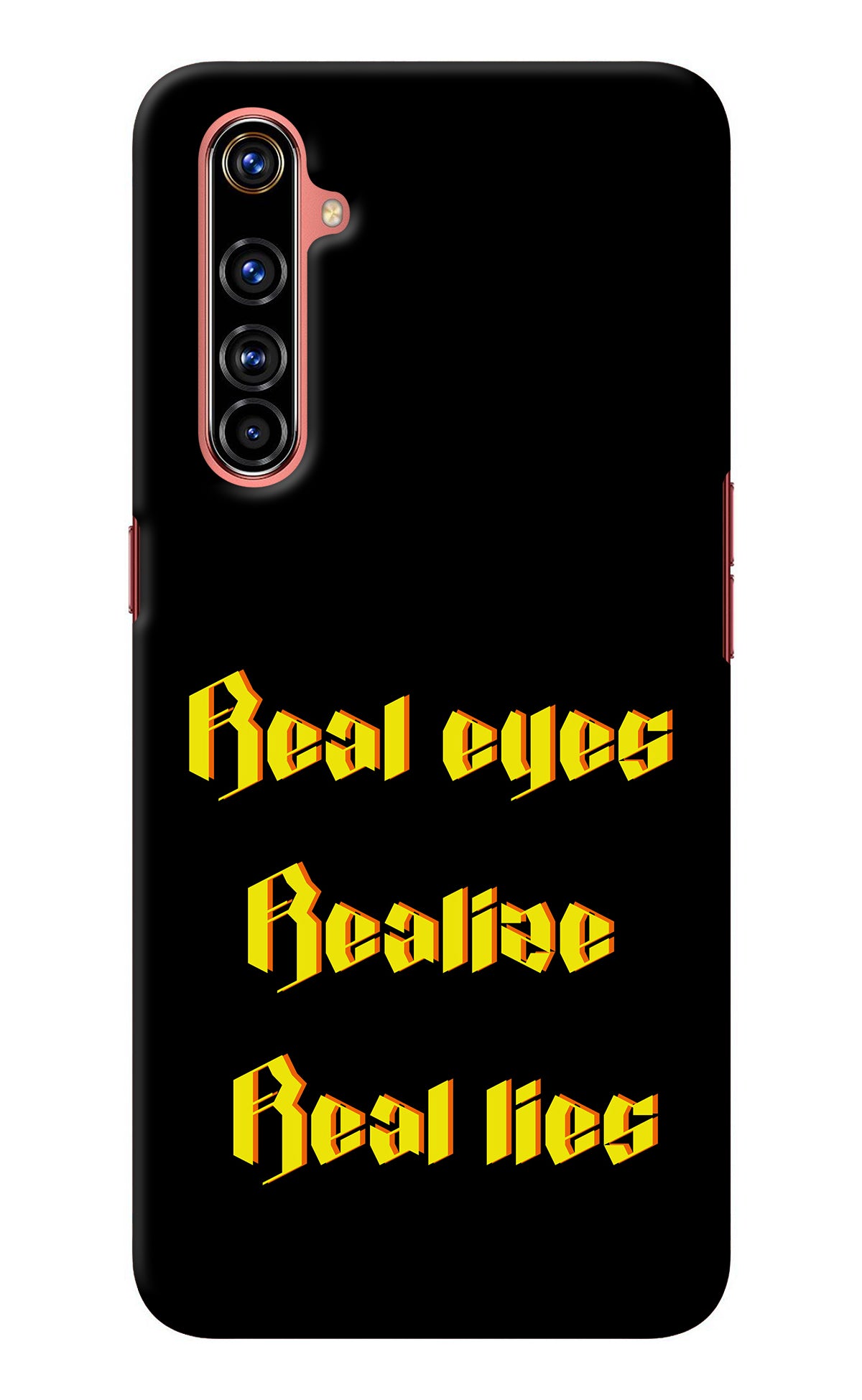 Real Eyes Realize Real Lies Realme X50 Pro Back Cover