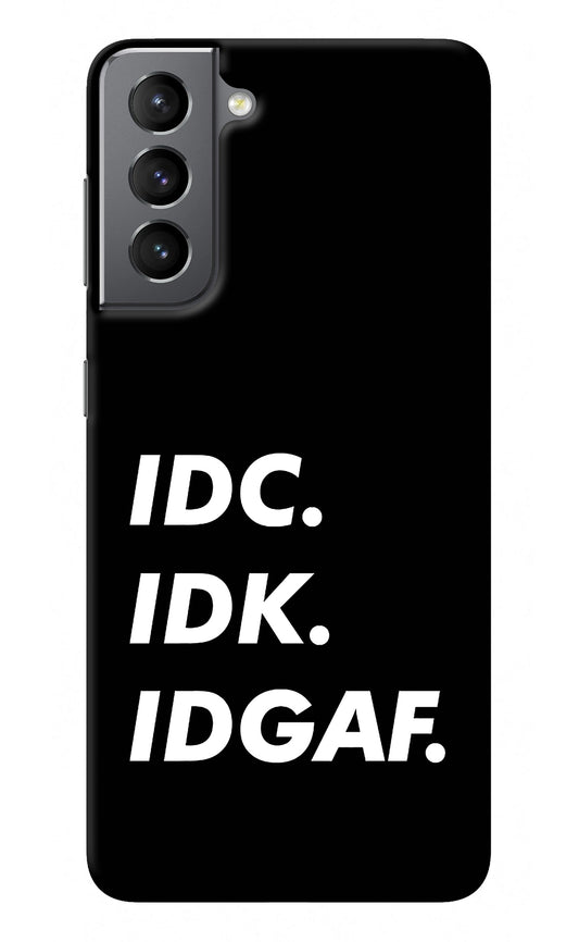 Idc Idk Idgaf Samsung S21 Back Cover