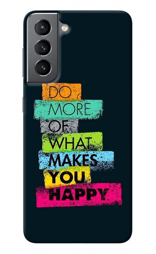 Do More Of What Makes You Happy Samsung S21 Back Cover