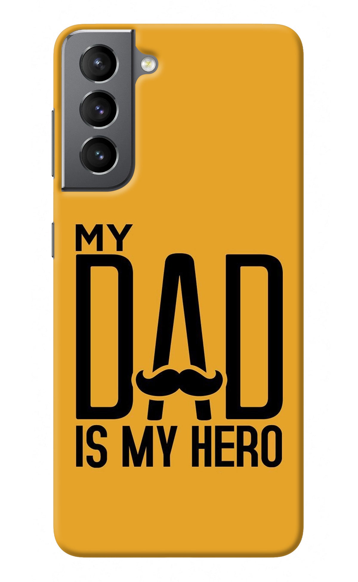 My Dad Is My Hero Samsung S21 Back Cover