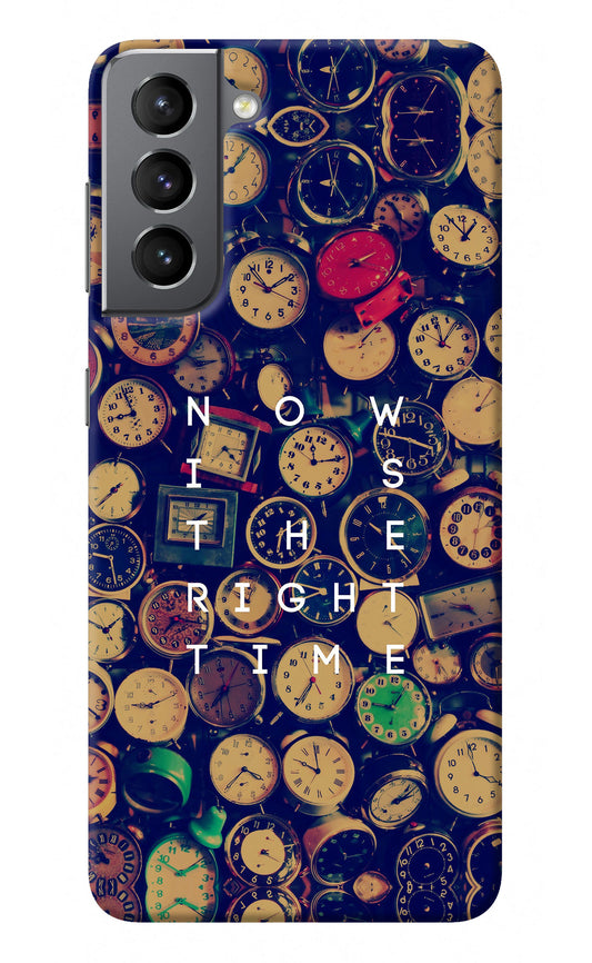 Now is the Right Time Quote Samsung S21 Plus Back Cover