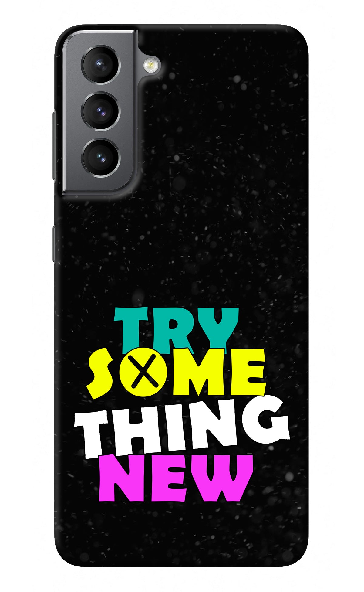 Try Something New Samsung S21 Plus Back Cover