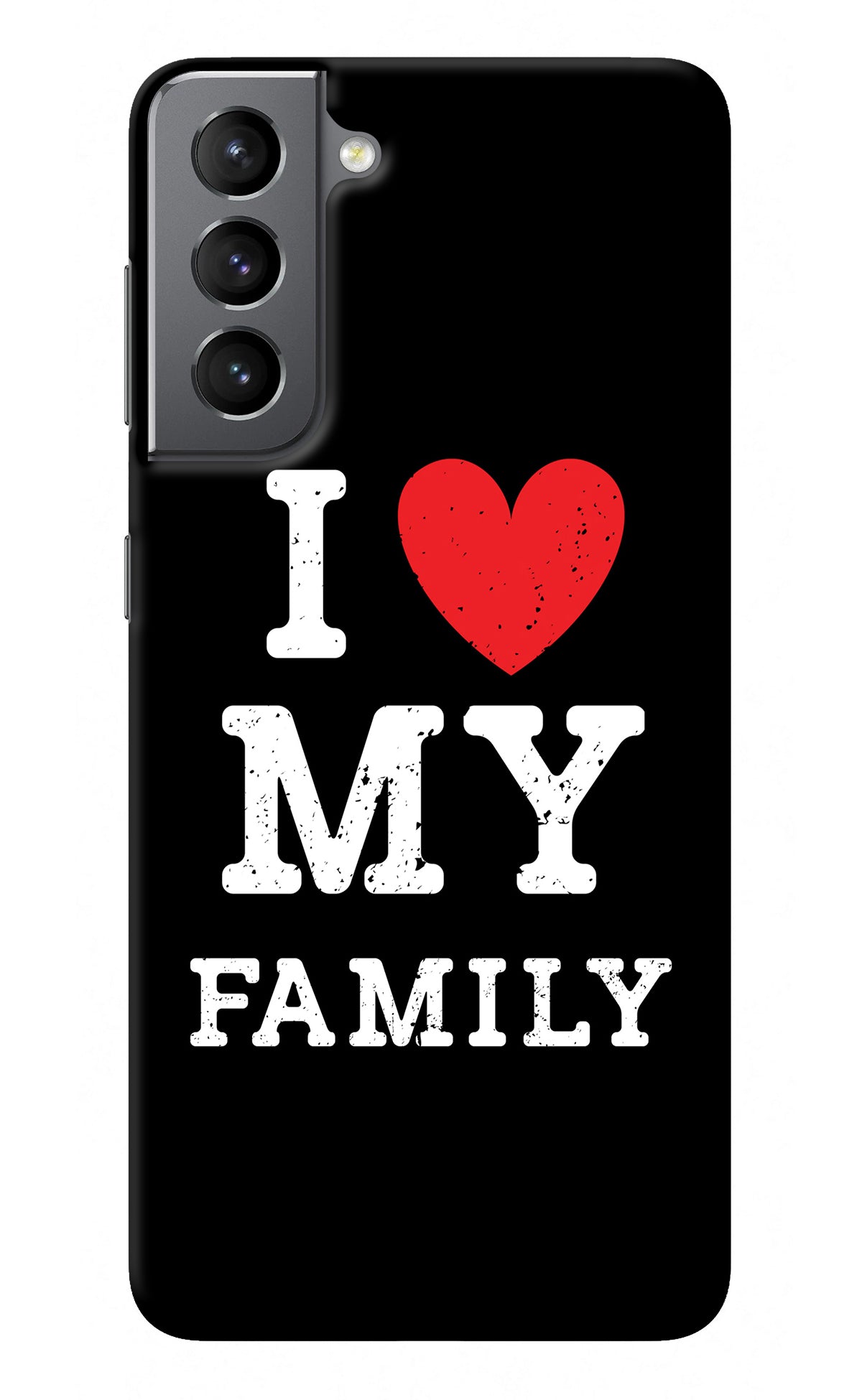 I Love My Family Samsung S21 Plus Back Cover