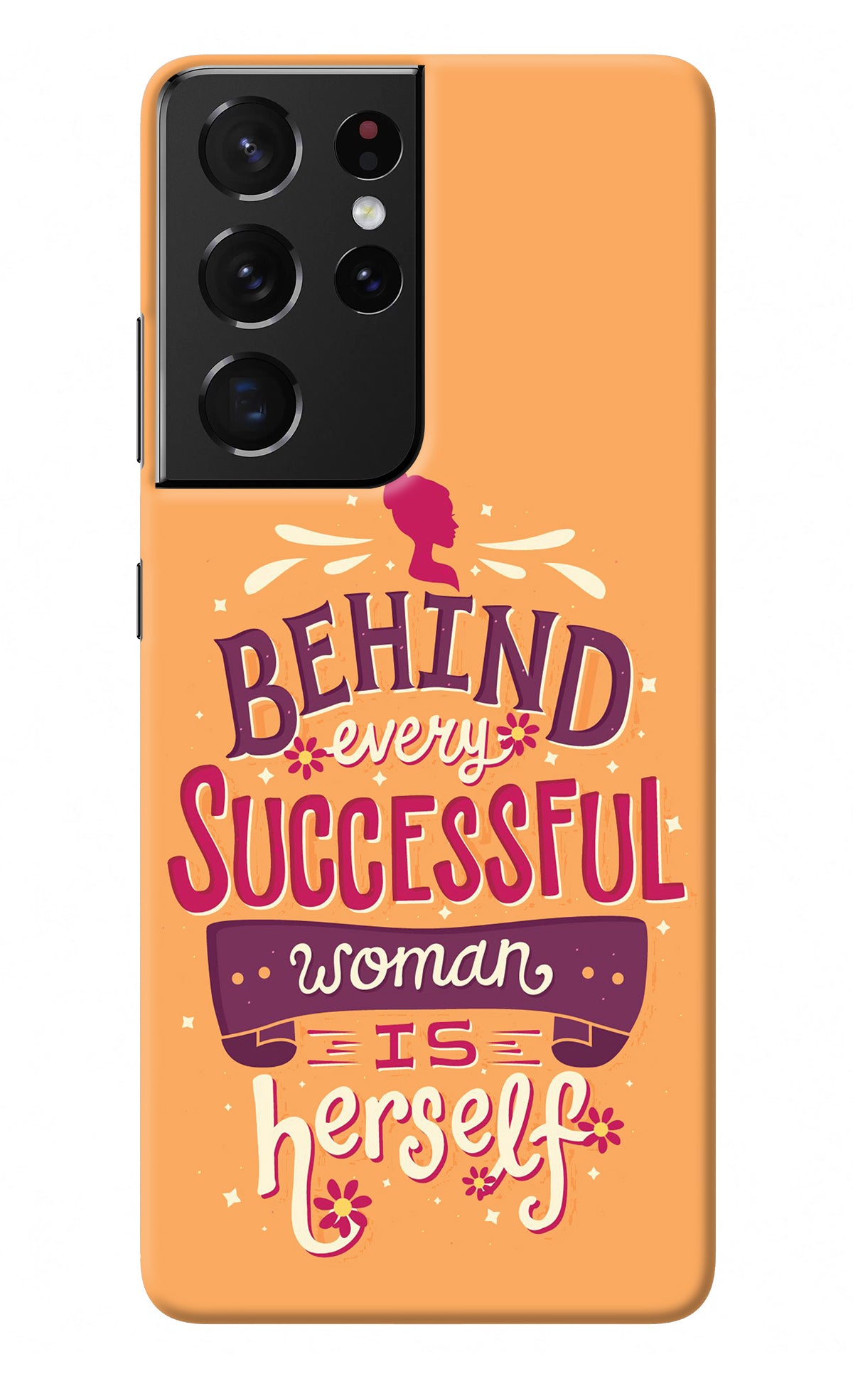 Behind Every Successful Woman There Is Herself Samsung S21 Ultra Back Cover