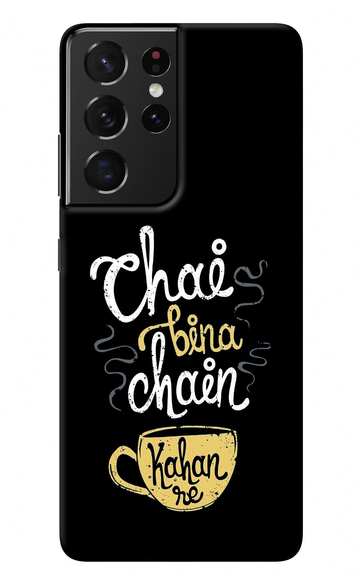 Chai Bina Chain Kaha Re Samsung S21 Ultra Back Cover