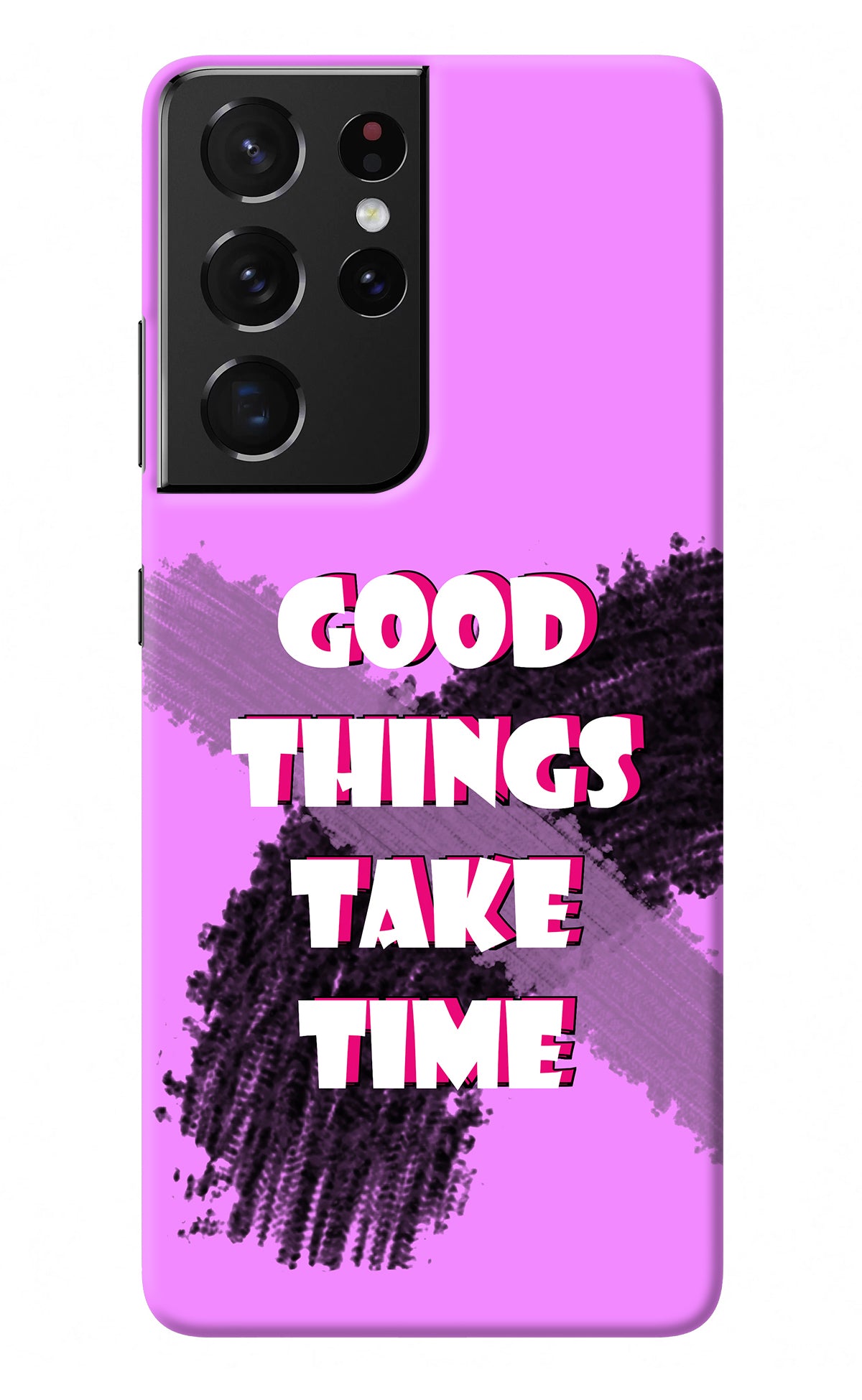 Good Things Take Time Samsung S21 Ultra Back Cover