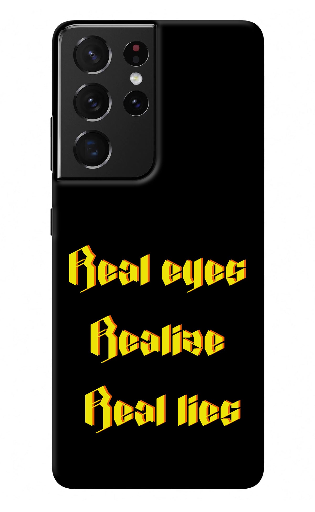 Real Eyes Realize Real Lies Samsung S21 Ultra Back Cover