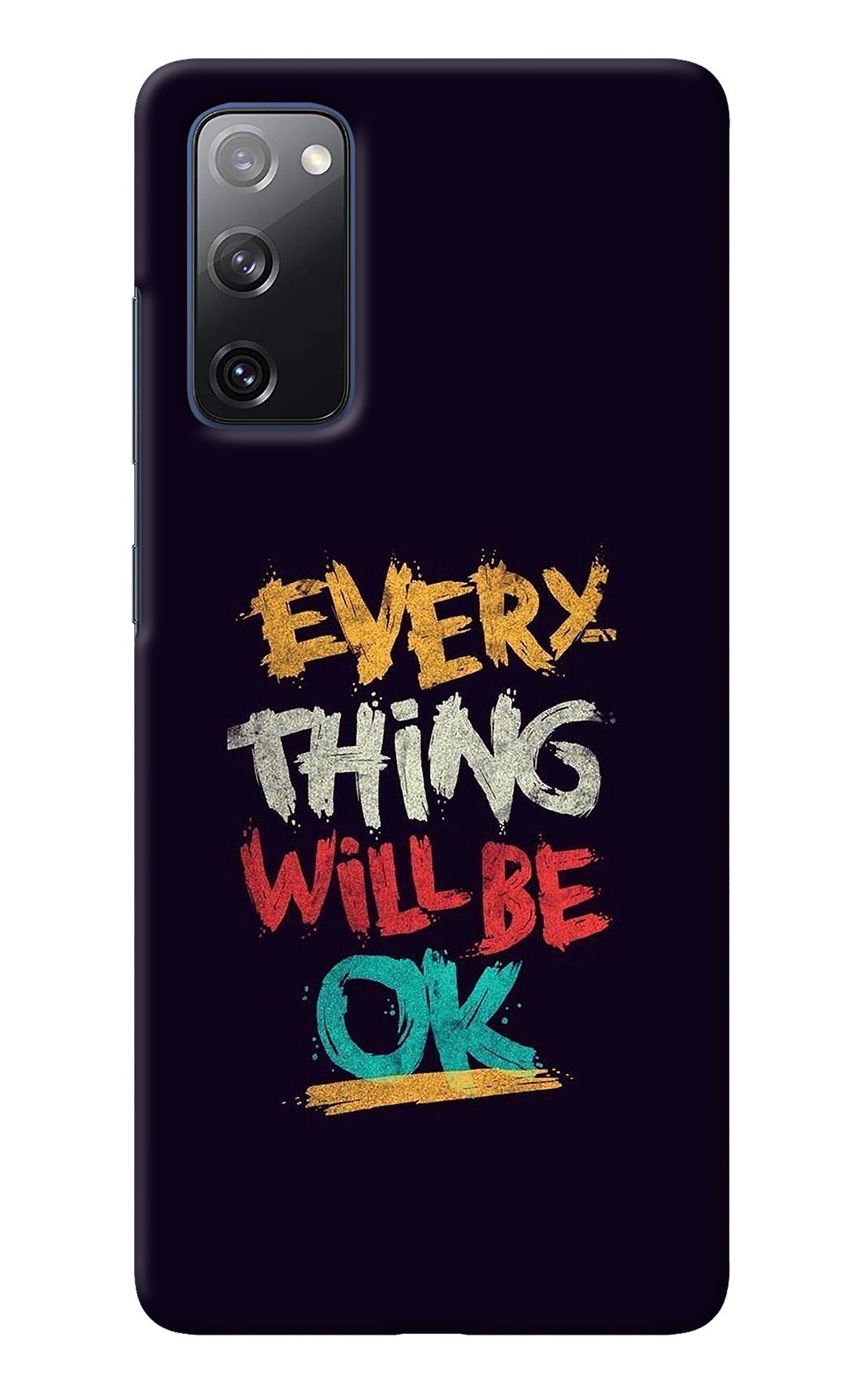 Everything Will Be Ok Samsung S20 FE Back Cover