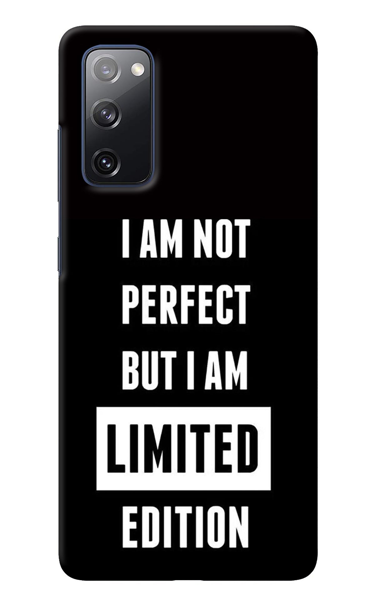 I Am Not Perfect But I Am Limited Edition Samsung S20 FE Back Cover