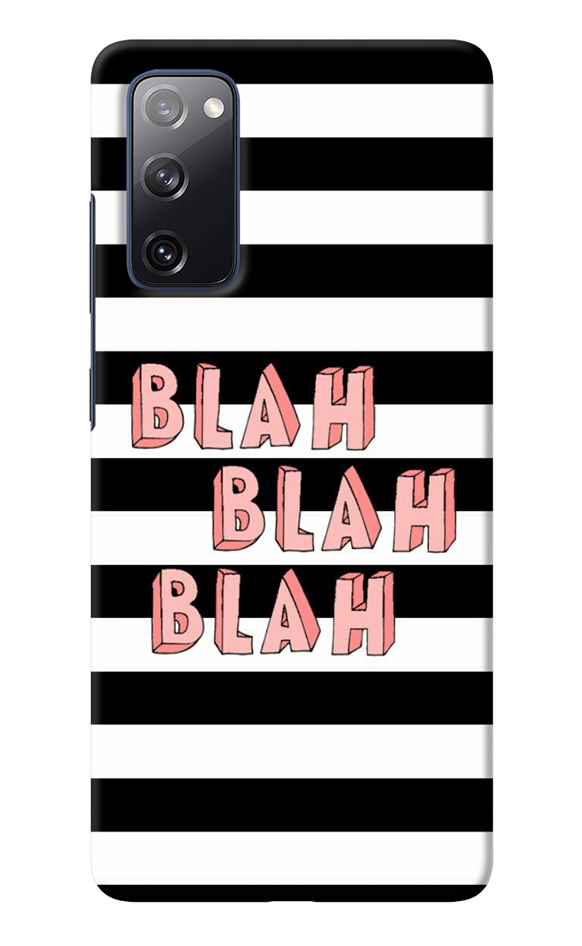 Blah Blah Blah Samsung S20 FE Back Cover