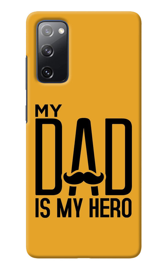 My Dad Is My Hero Samsung S20 FE Back Cover