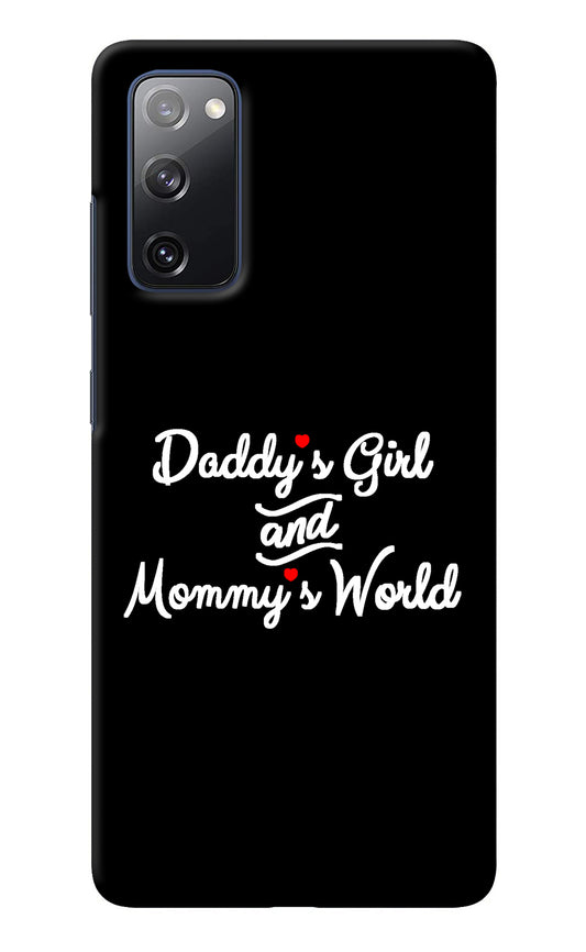 Daddy's Girl and Mommy's World Samsung S20 FE Back Cover