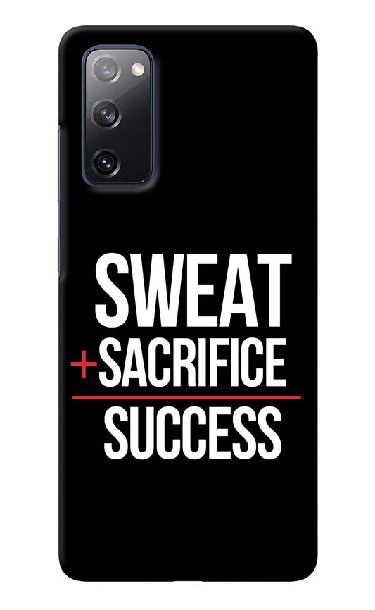 Sweat Sacrifice Success Samsung S20 FE Back Cover