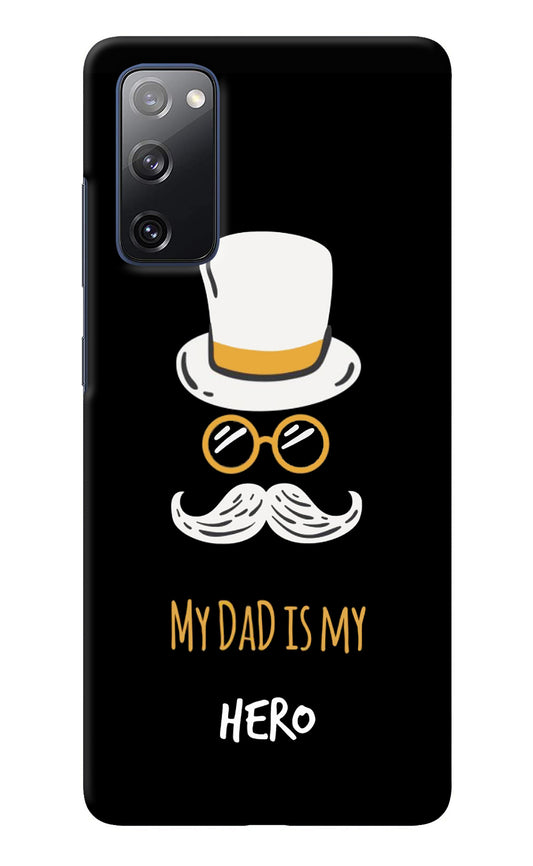 My Dad Is My Hero Samsung S20 FE Back Cover