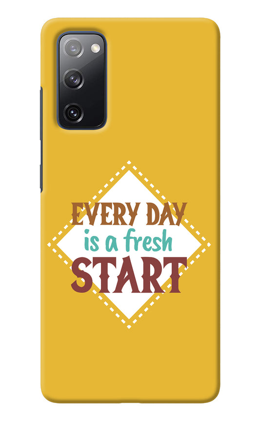 Every day is a Fresh Start Samsung S20 FE Back Cover