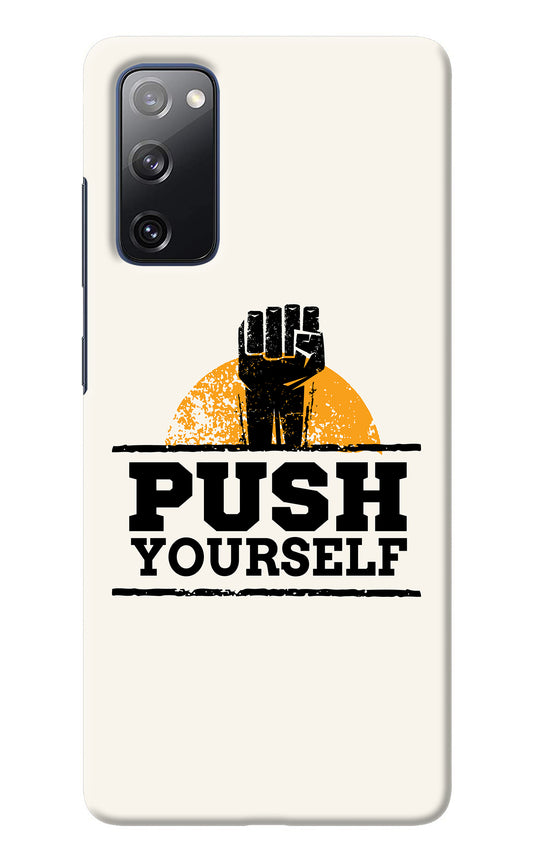 Push Yourself Samsung S20 FE Back Cover