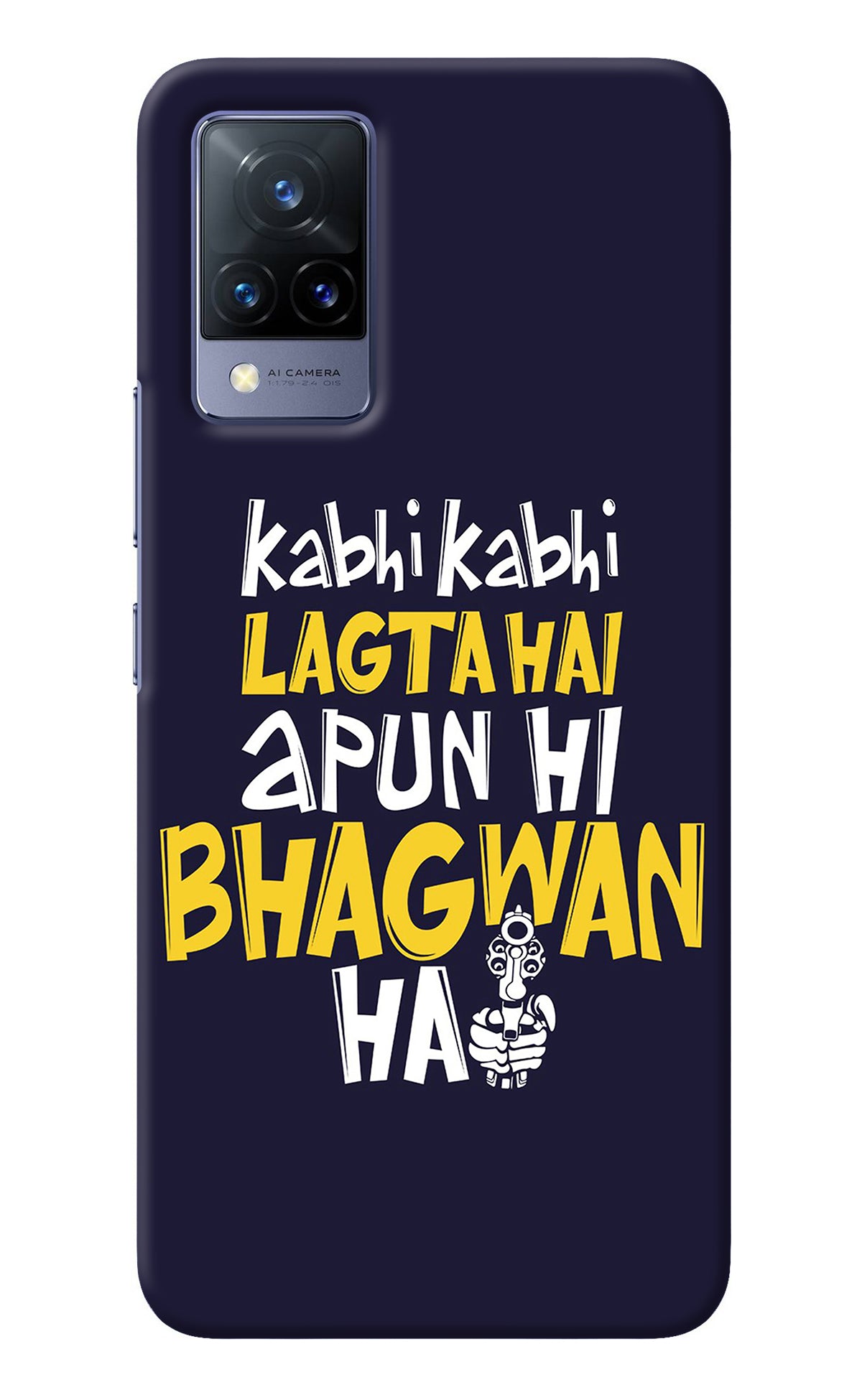 Kabhi Kabhi Lagta Hai Apun Hi Bhagwan Hai Vivo V21 Back Cover