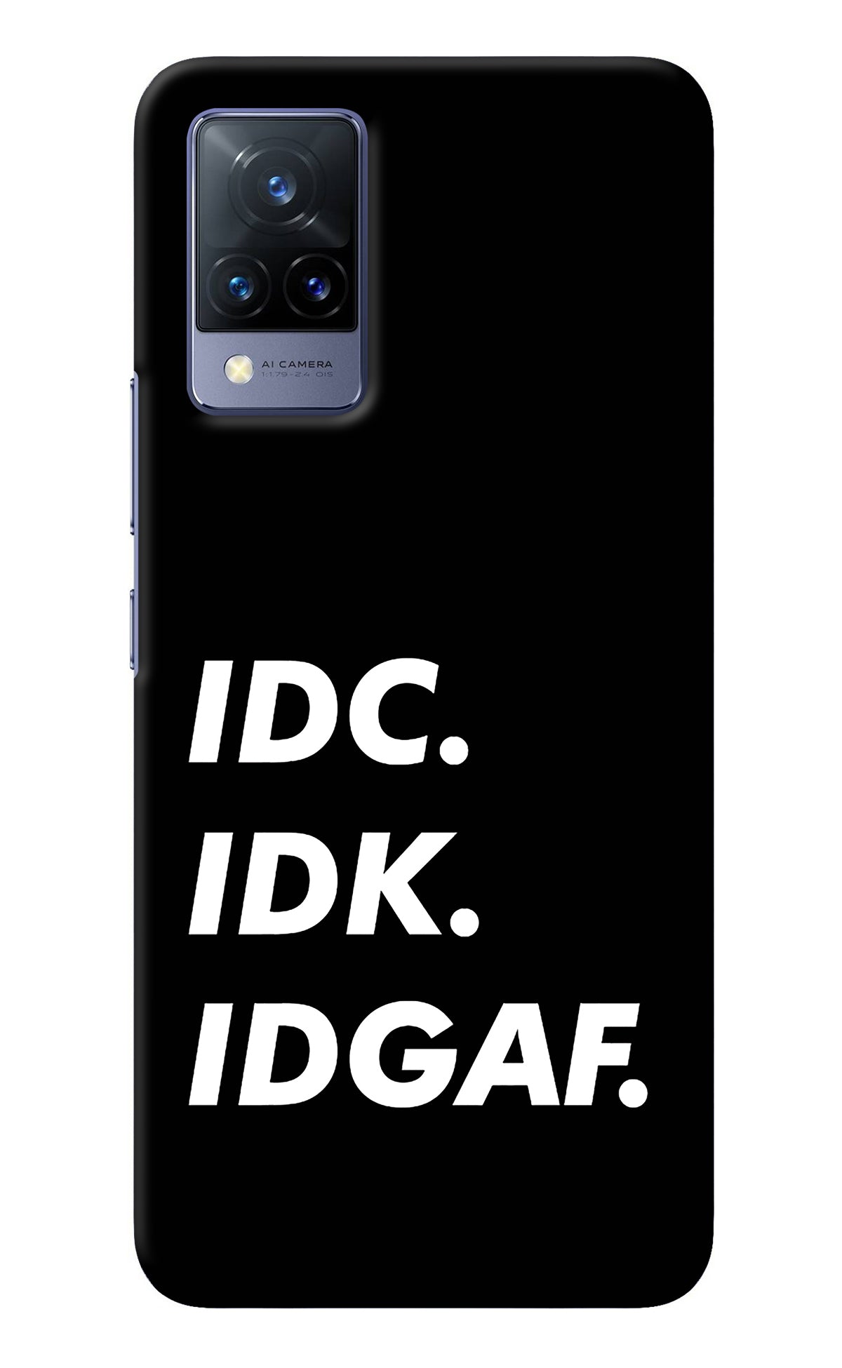 Idc Idk Idgaf Vivo V21 Back Cover