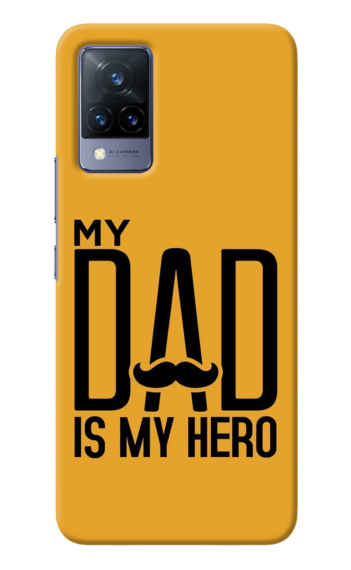 My Dad Is My Hero Vivo V21 Back Cover