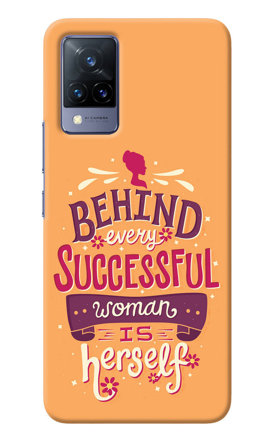 Behind Every Successful Woman There Is Herself Vivo V21 Back Cover