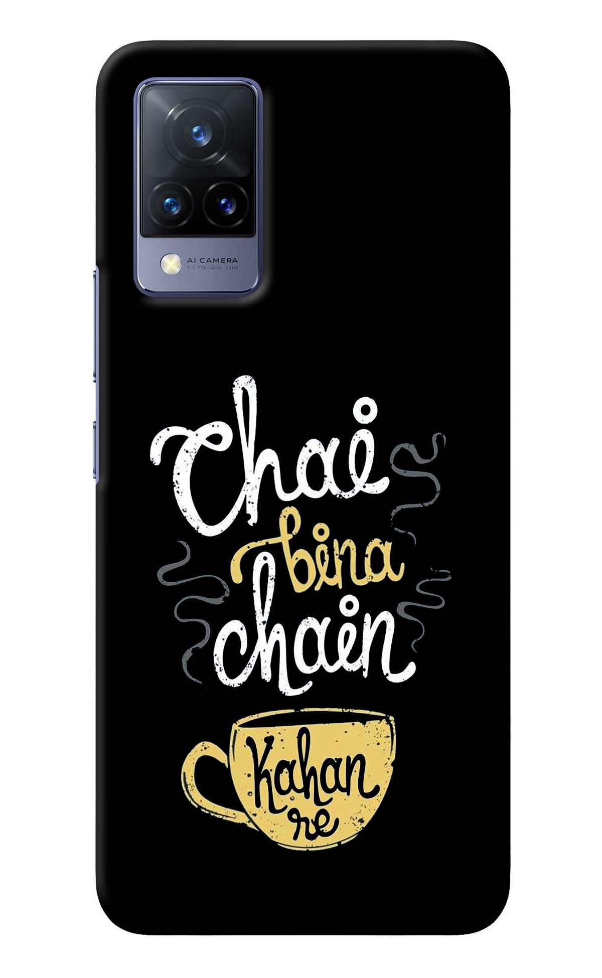 Chai Bina Chain Kaha Re Vivo V21 Back Cover