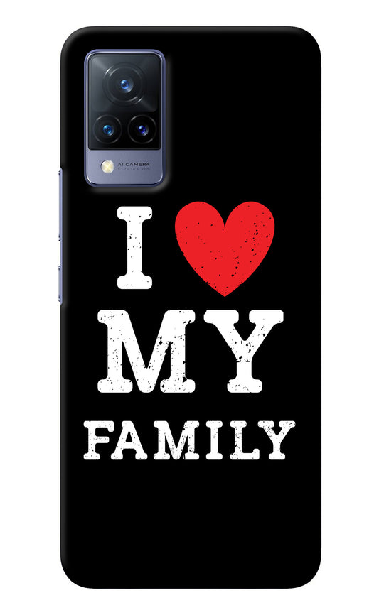 I Love My Family Vivo V21 Back Cover