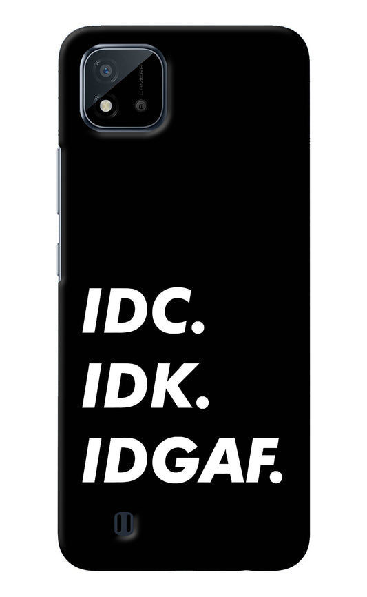 Idc Idk Idgaf Realme C20 Back Cover