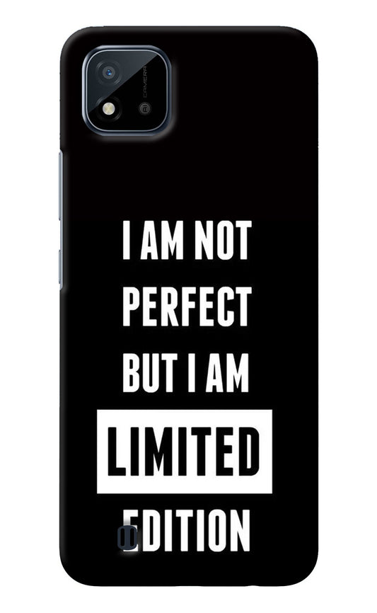 I Am Not Perfect But I Am Limited Edition Realme C20 Back Cover