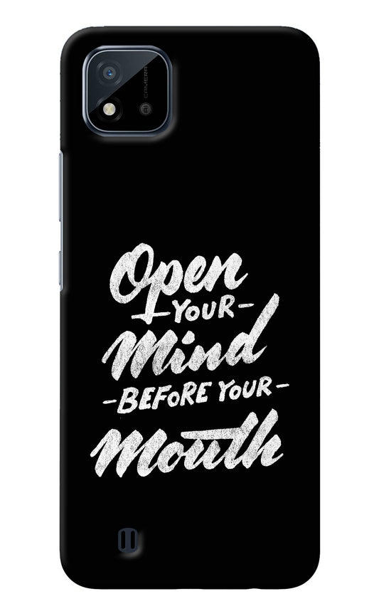 Open Your Mind Before Your Mouth Realme C20 Back Cover