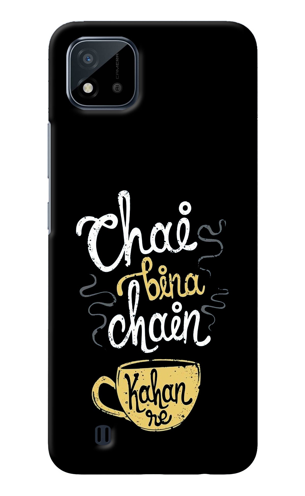 Chai Bina Chain Kaha Re Realme C20 Back Cover