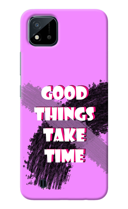 Good Things Take Time Realme C20 Back Cover