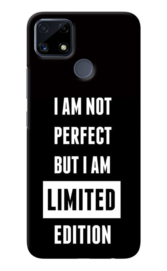 I Am Not Perfect But I Am Limited Edition Realme C25/C25s Back Cover