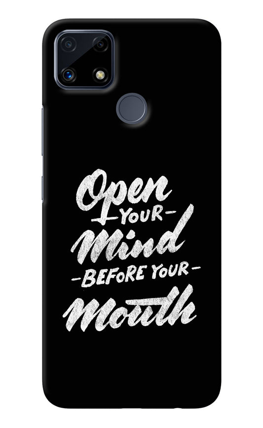 Open Your Mind Before Your Mouth Realme C25/C25s Back Cover