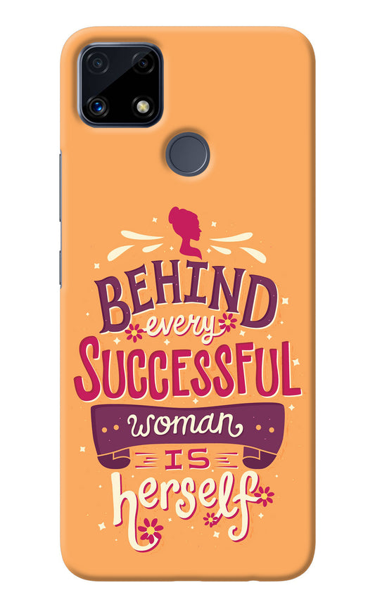 Behind Every Successful Woman There Is Herself Realme C25/C25s Back Cover