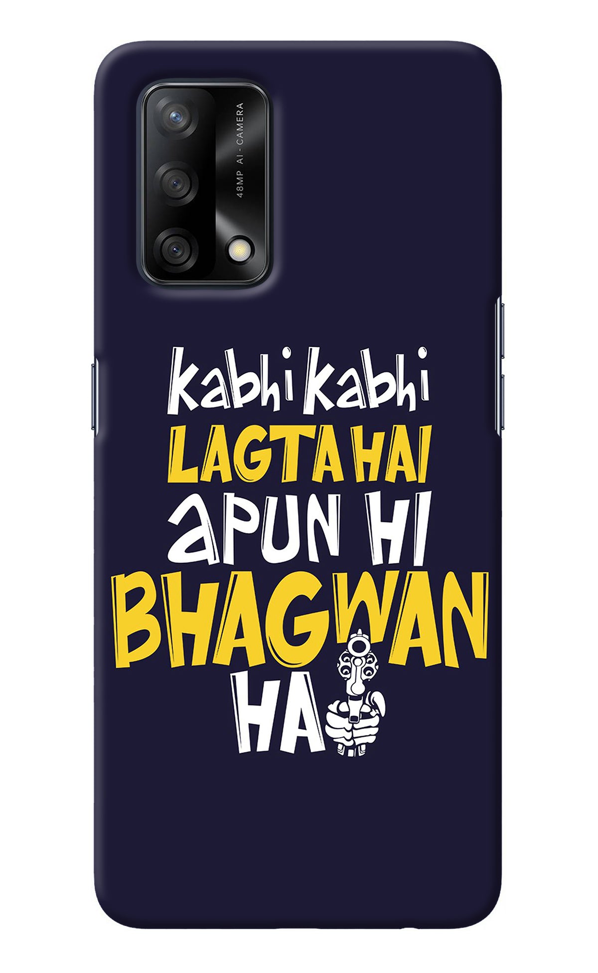 Kabhi Kabhi Lagta Hai Apun Hi Bhagwan Hai Oppo F19/F19s Back Cover