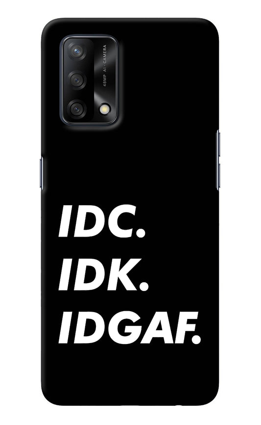 Idc Idk Idgaf Oppo F19/F19s Back Cover