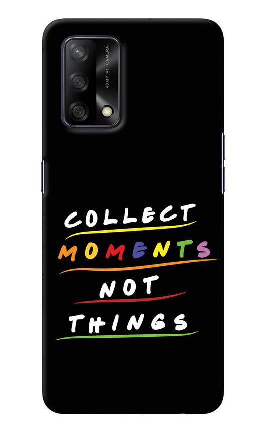 Collect Moments Not Things Oppo F19/F19s Back Cover