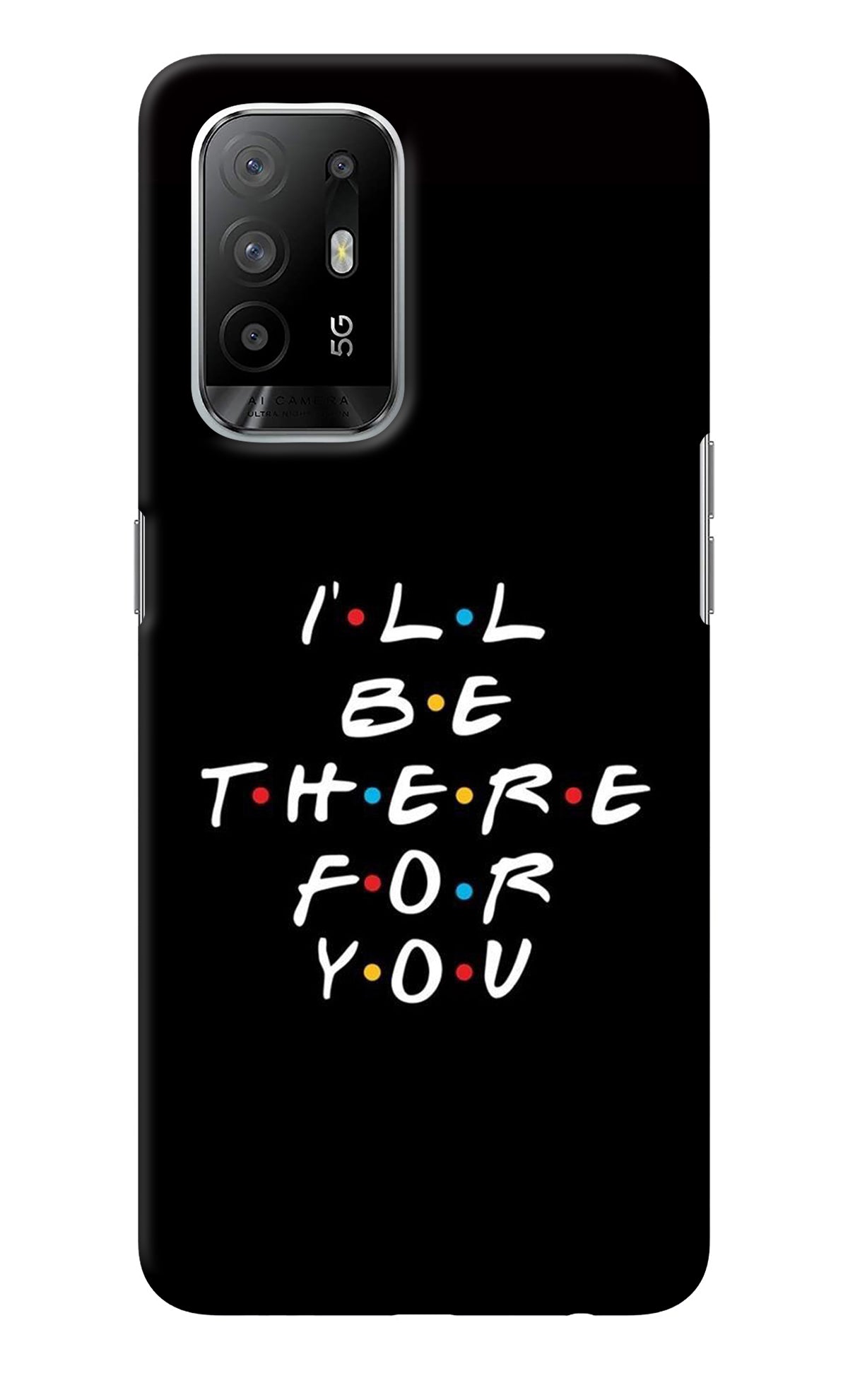 I'll Be There For You Oppo F19 Pro+ Back Cover
