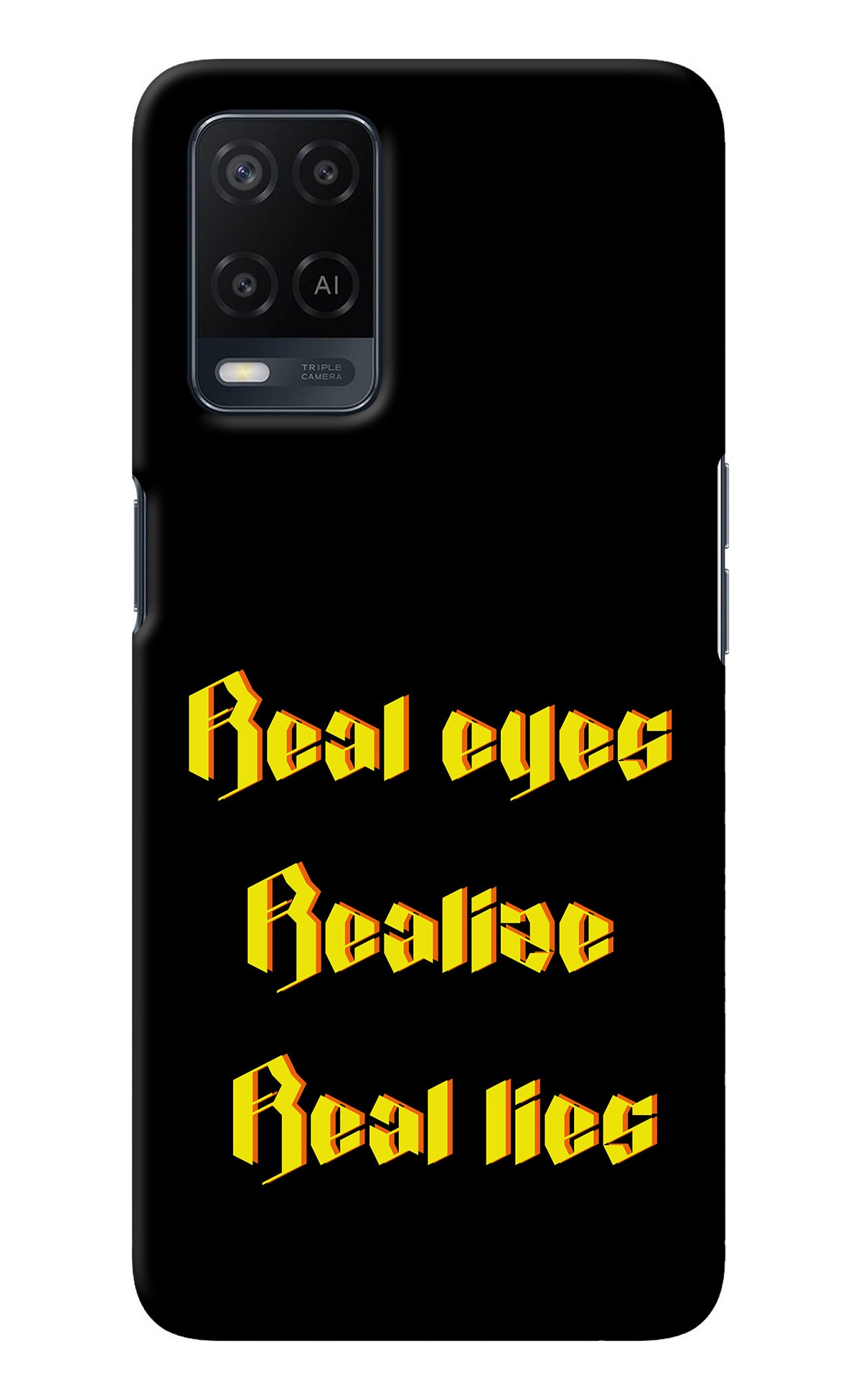 Real Eyes Realize Real Lies Oppo A54 Back Cover