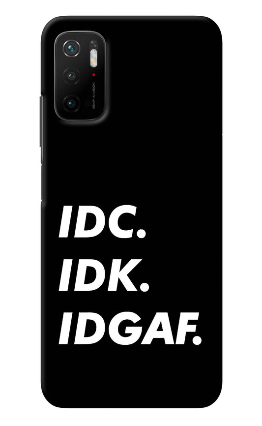 Idc Idk Idgaf Poco M3 Pro 5G Back Cover