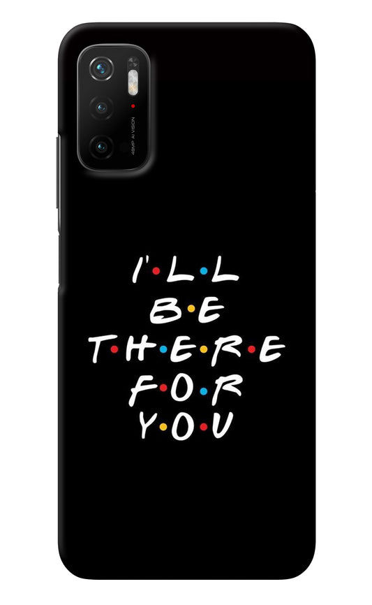 I'll Be There For You Poco M3 Pro 5G Back Cover