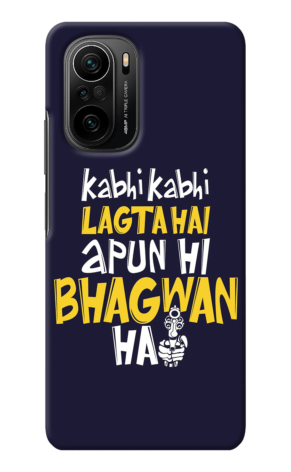 Kabhi Kabhi Lagta Hai Apun Hi Bhagwan Hai Mi 11X/11X Pro Back Cover