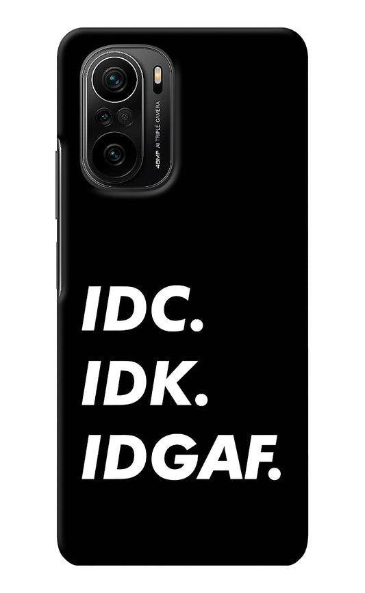 Idc Idk Idgaf Mi 11X/11X Pro Back Cover