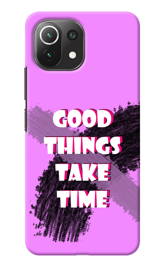 Good Things Take Time Mi 11 Lite Back Cover