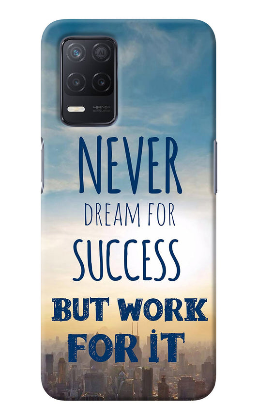 Never Dream For Success But Work For It Realme 8 5G/8s 5G Back Cover