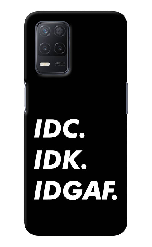 Idc Idk Idgaf Realme 8 5G/8s 5G Back Cover