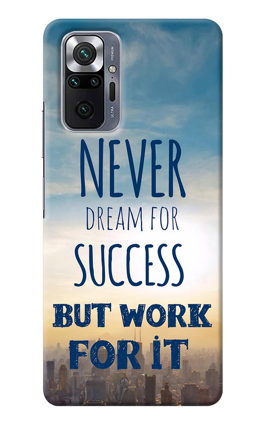 Never Dream For Success But Work For It Redmi Note 10 Pro Max Back Cover